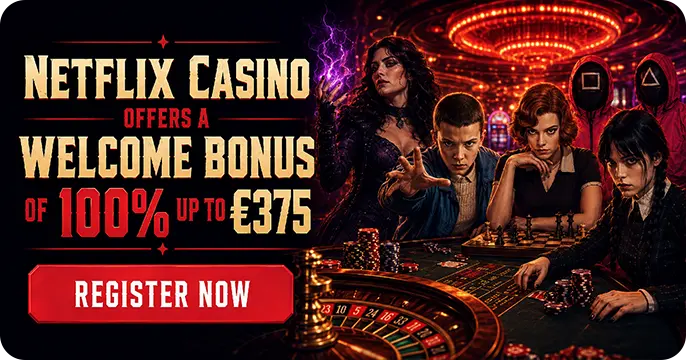 Netflix casino welcome bonus 100% up to €375 + 375 FS